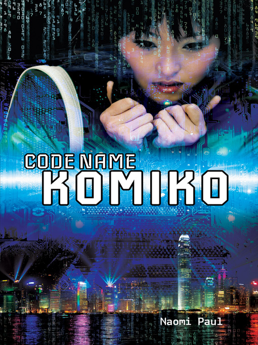 Title details for Code Name Komiko by Naomi Paul - Available